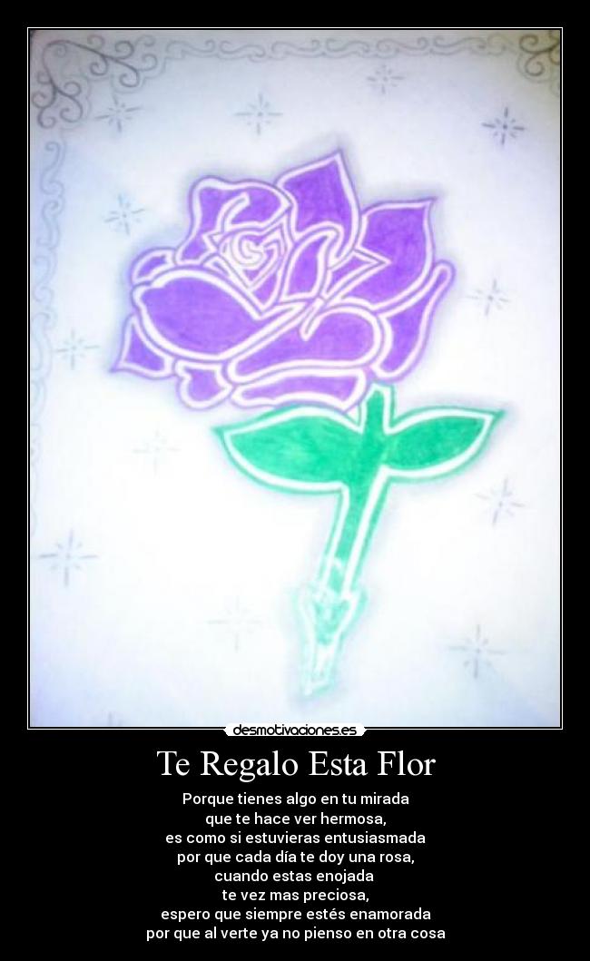 Te Regalo Esta Flor Desmotivaciones desmotivaciones es