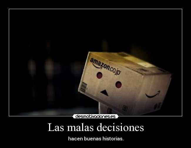 Las malas decisiones -