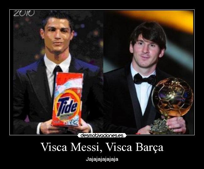 Visca Messi, Visca Barça -