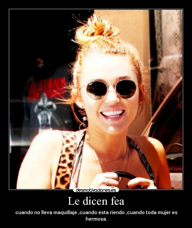 Le dicen fea -