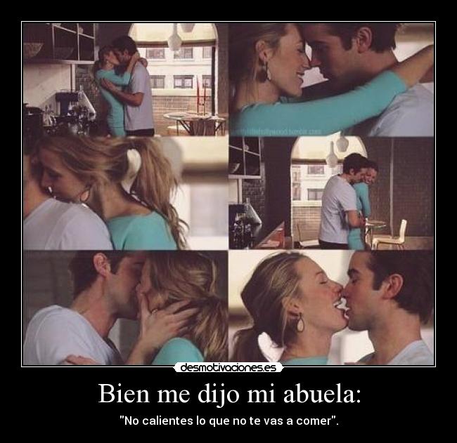 Bien me dijo mi abuela: -