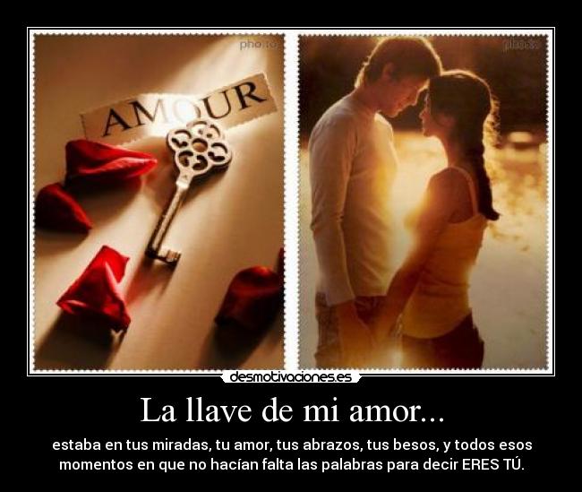 La llave de mi amor... -