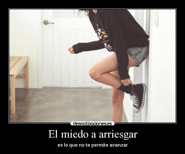El miedo a arriesgar - es lo que no te permite avanzar