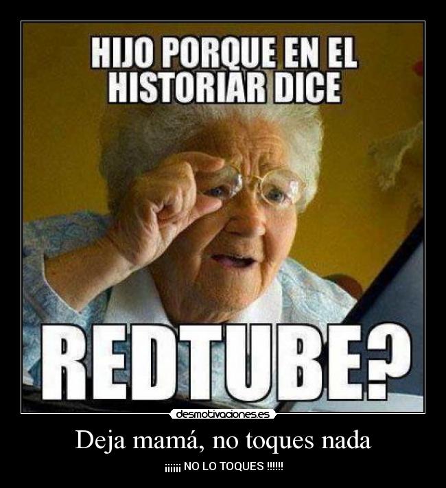 Deja mamá, no toques nada - 