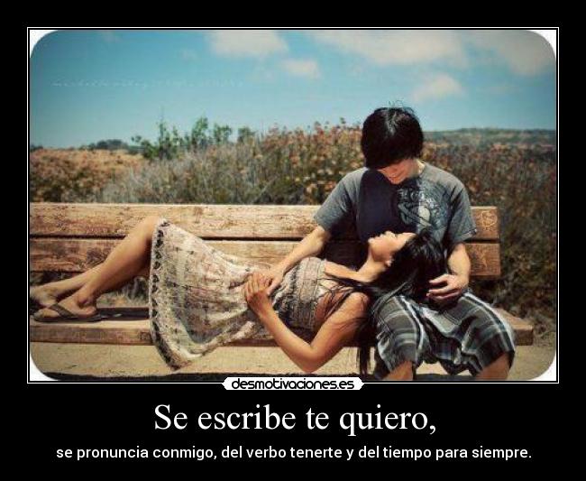 Se escribe te quiero, -