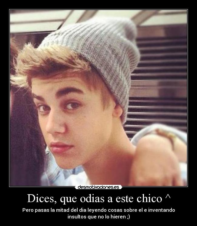 Dices, que odias a este chico ^ - 