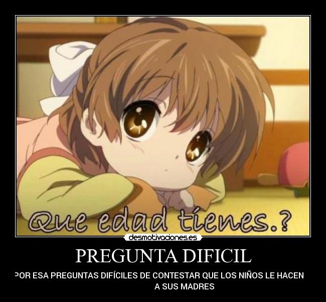 PREGUNTA DIFICIL - POR ESA PREGUNTAS DIFÍCILES DE CONTESTAR QUE LOS NIÑOS LE HACEN
A SUS MADRES