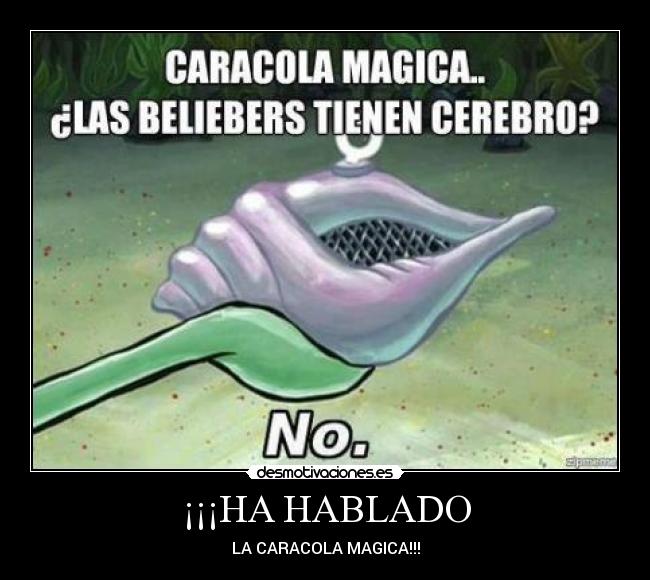 ¡¡¡HA HABLADO -