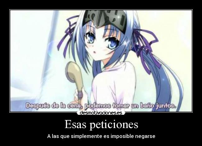 Esas peticiones - A las que simplemente es imposible negarse