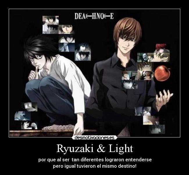 Ryuzaki & Light - ♥por que al ser tan diferentes lograron entenderse♥
♥pero igual tuvieron el mismo destino! ♥