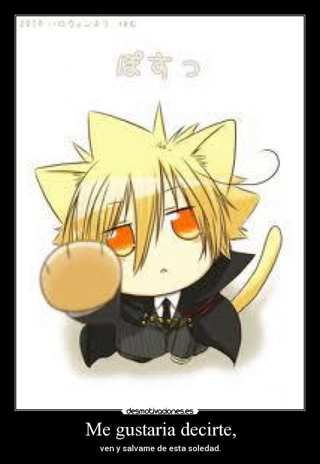 Me gustaria decirte, -