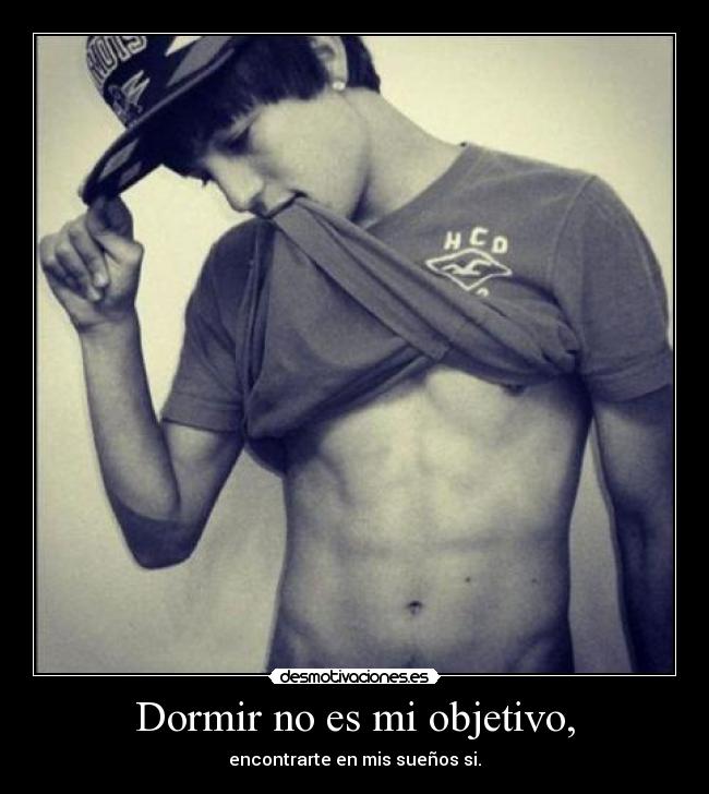 Dormir no es mi objetivo, -