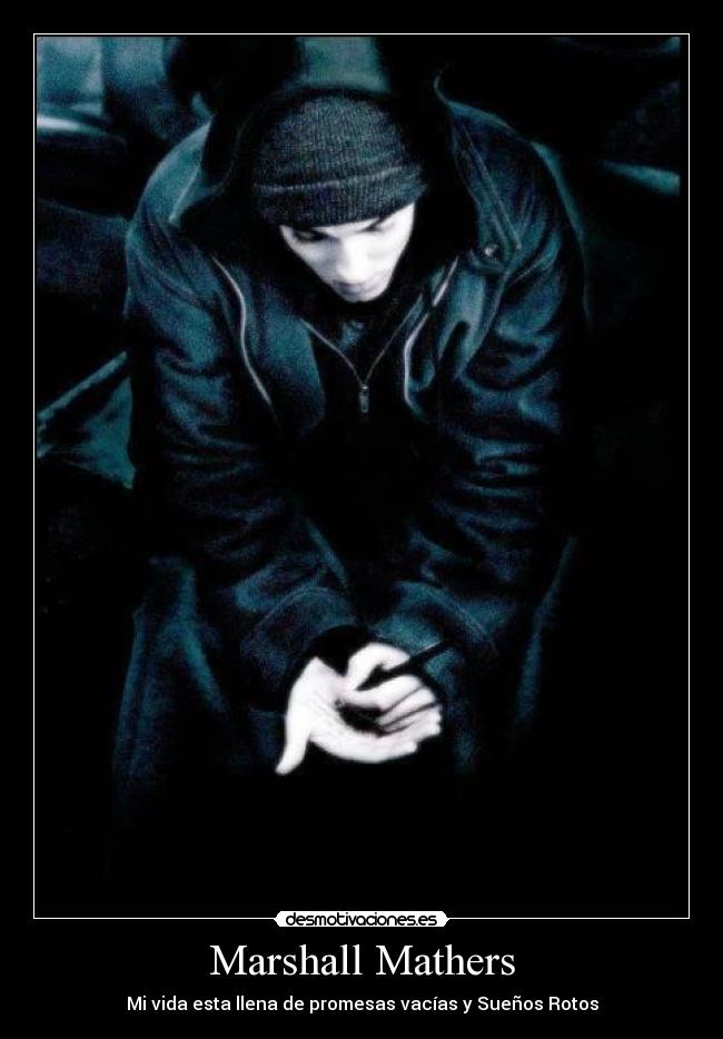 Marshall Mathers - Mi vida esta llena de promesas vacías y Sueños Rotos