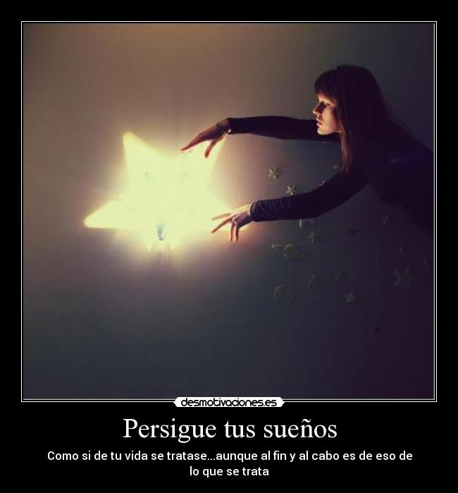 Persigue tus sueños -