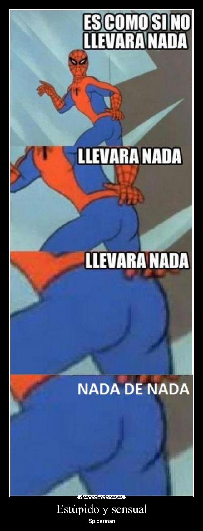 Estúpido y sensual - Spiderman