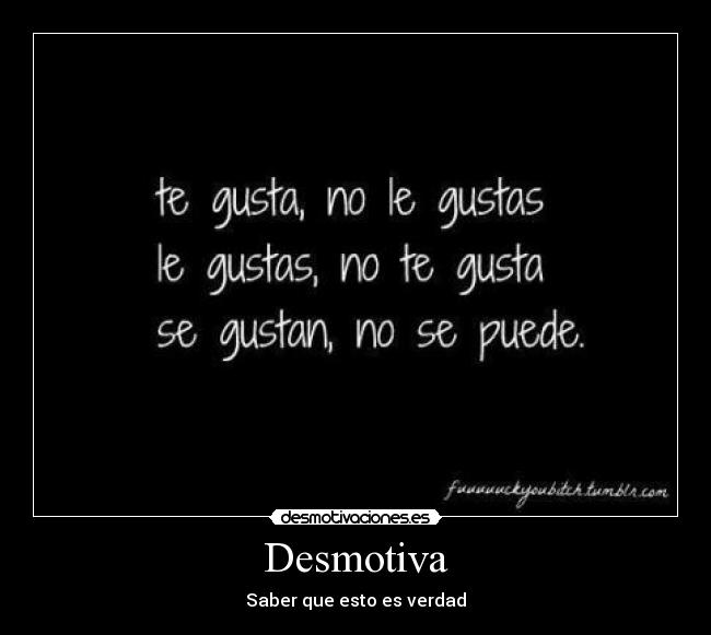 Desmotiva - Saber que esto es verdad