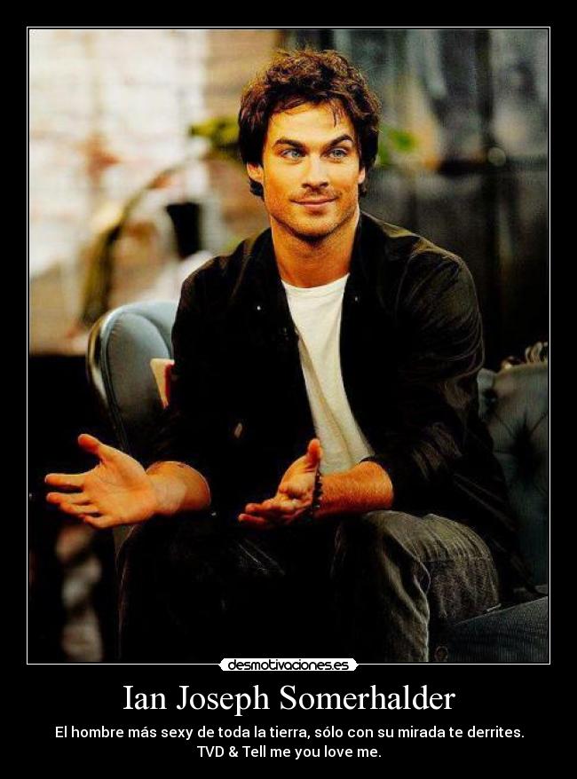 Ian Joseph Somerhalder - 
