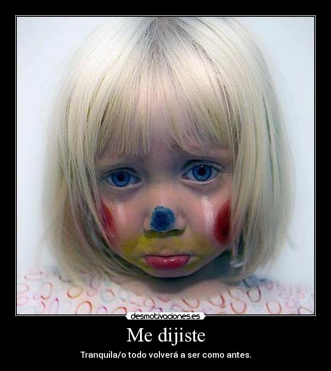 Me dijiste -