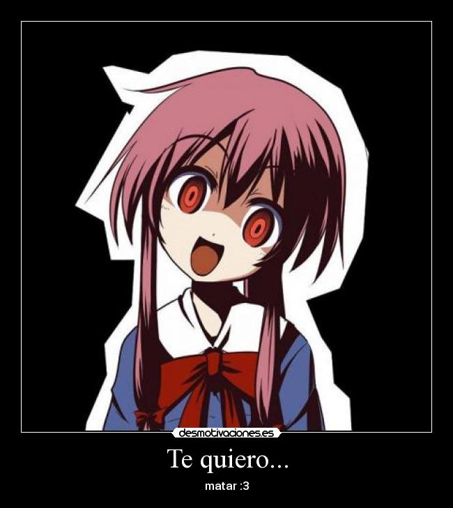 Te quiero... - matar :3