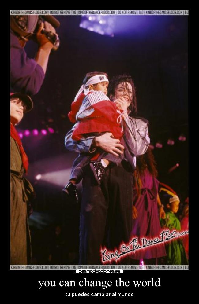 you can change the world - tu puedes cambiar al mundo