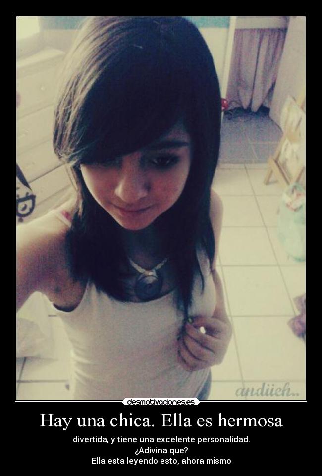 Hay una chica. Ella es hermosa -