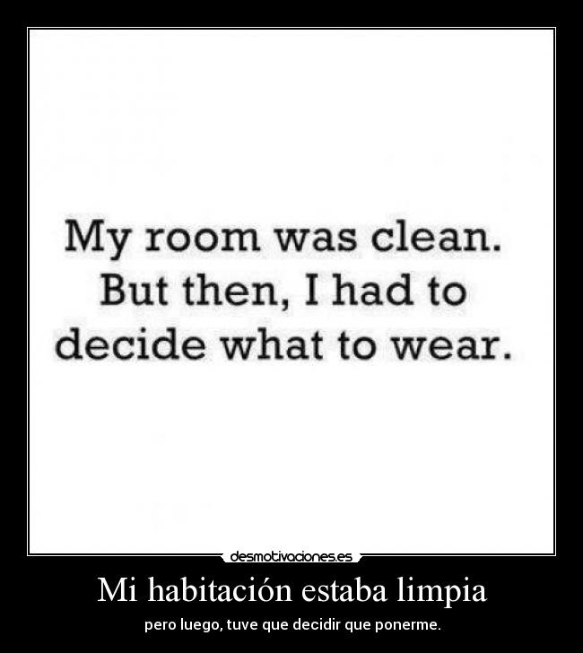 Mi habitación estaba limpia -