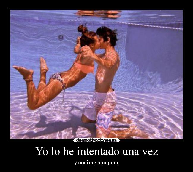 Yo lo he intentado una vez - 