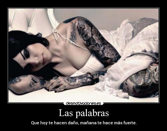 Las palabras - Que hoy te hacen daño, mañana te hace más fuerte.