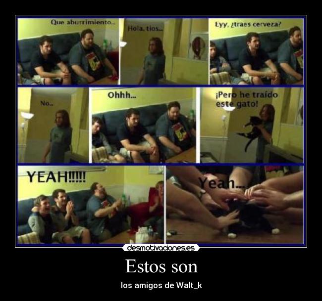 Estos son - los amigos de Walt_k