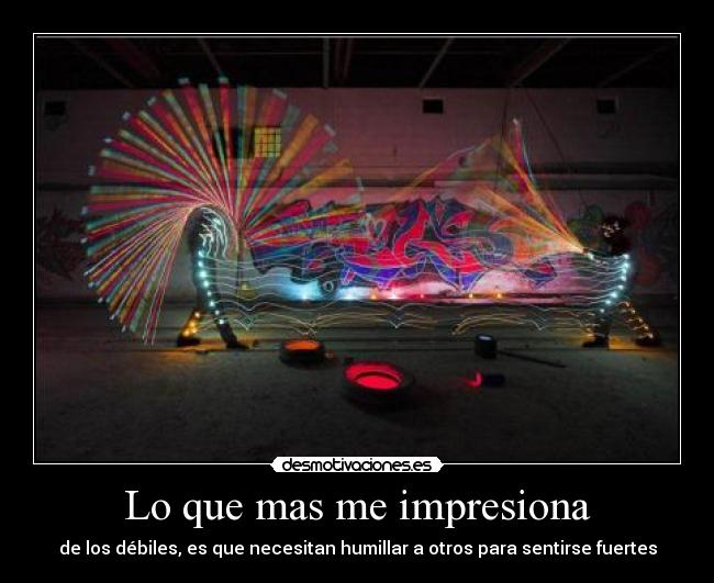 Lo que mas me impresiona -