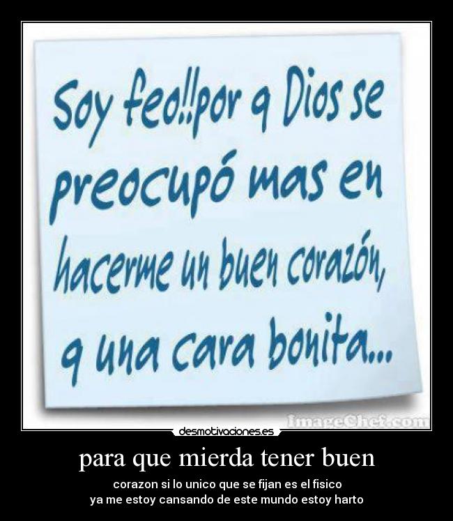 para que mierda tener buen - 
