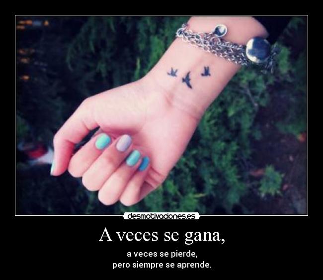 A veces se gana, -