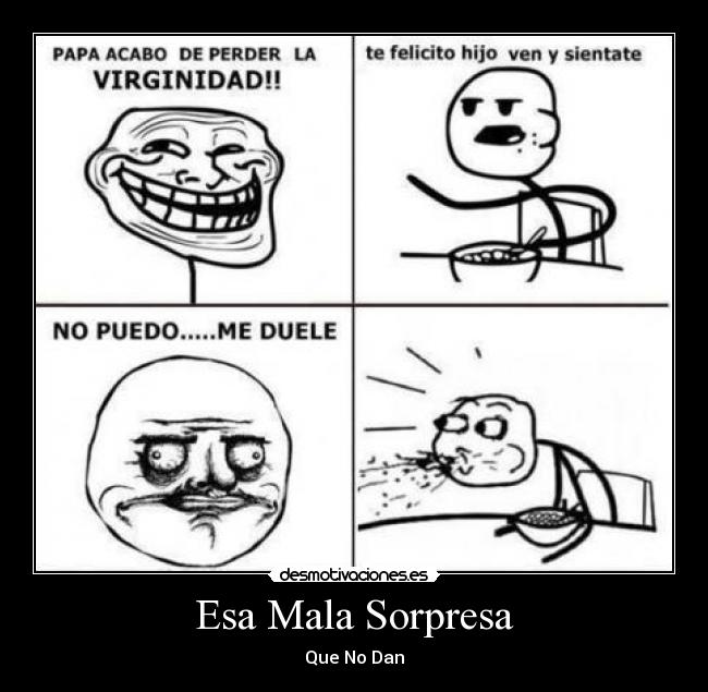 Esa Mala Sorpresa - Que No Dan