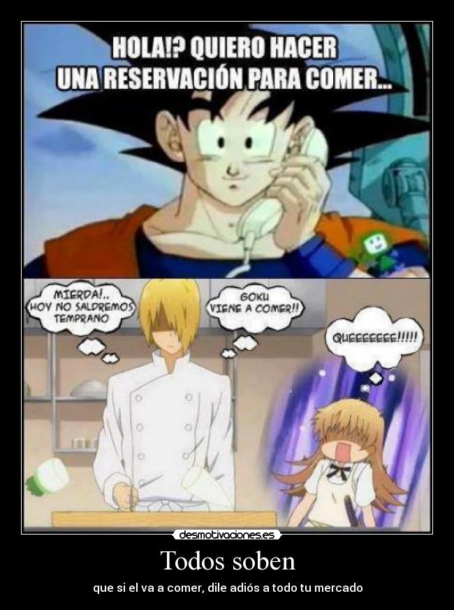 Todos soben - que si el va a comer, dile adiós a todo tu mercado