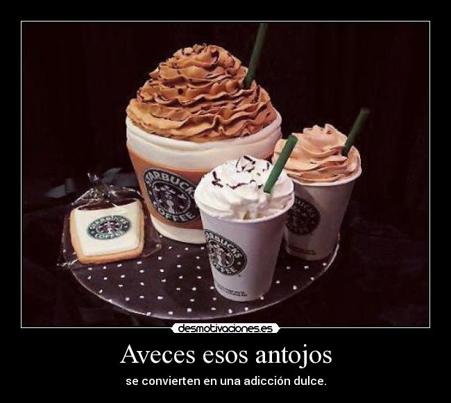 Aveces esos antojos -