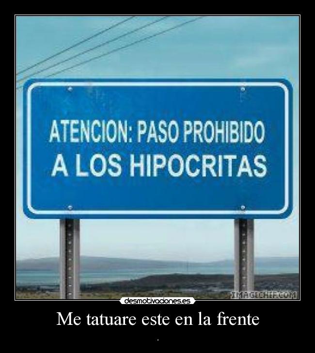 Me tatuare este en la frente - .