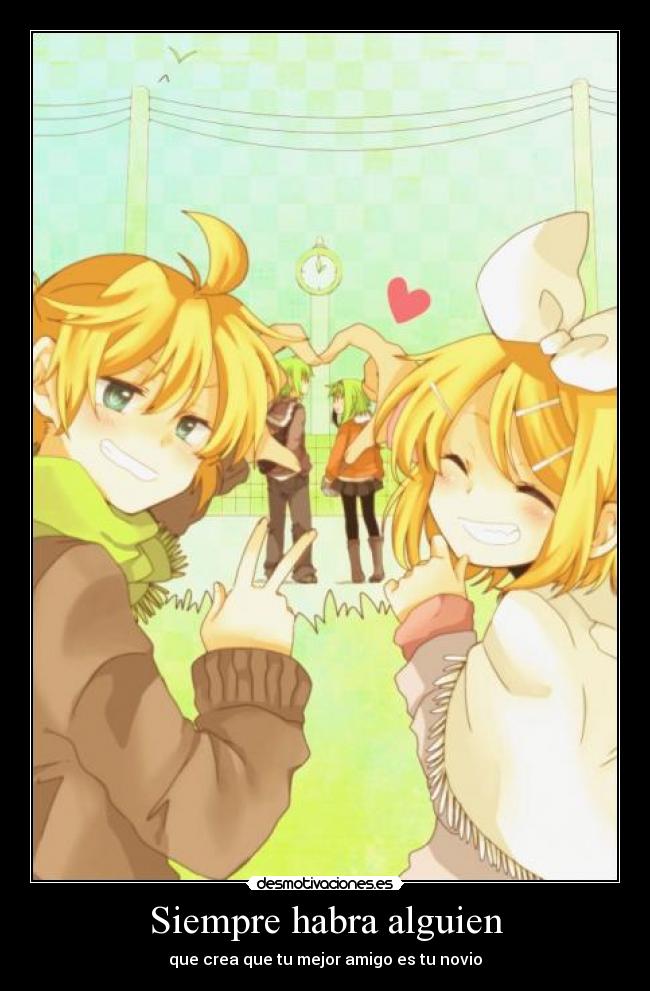 Siempre habra alguien - que crea que tu mejor amigo es tu novio
