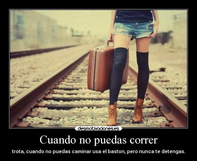 Cuando no puedas correr -