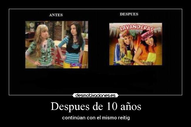Despues de 10 años - continúan con el mismo reitig