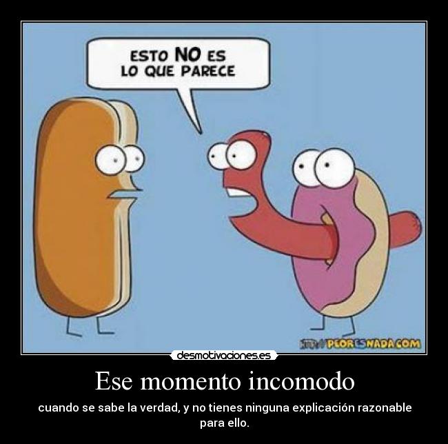 Ese momento incomodo -
