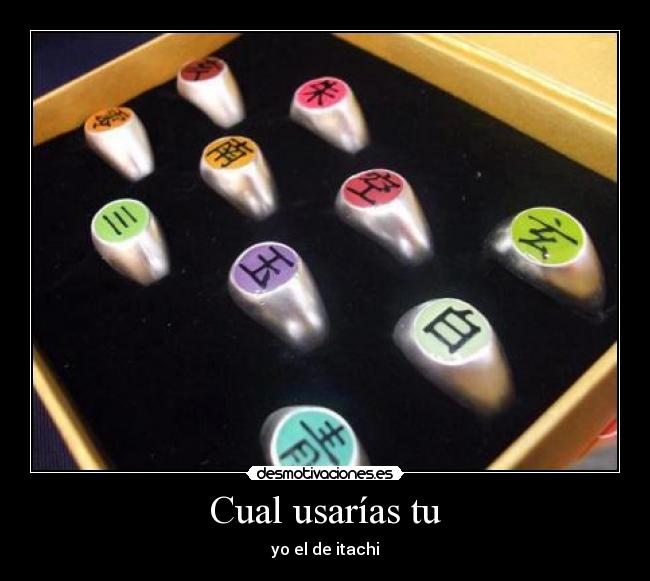 Cual usarías tu - yo el de itachi