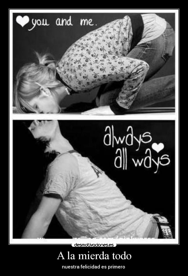 A la mierda todo - nuestra felicidad es primero