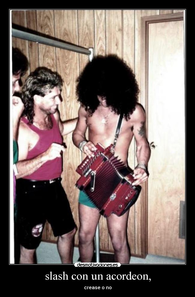 slash con un acordeon, -