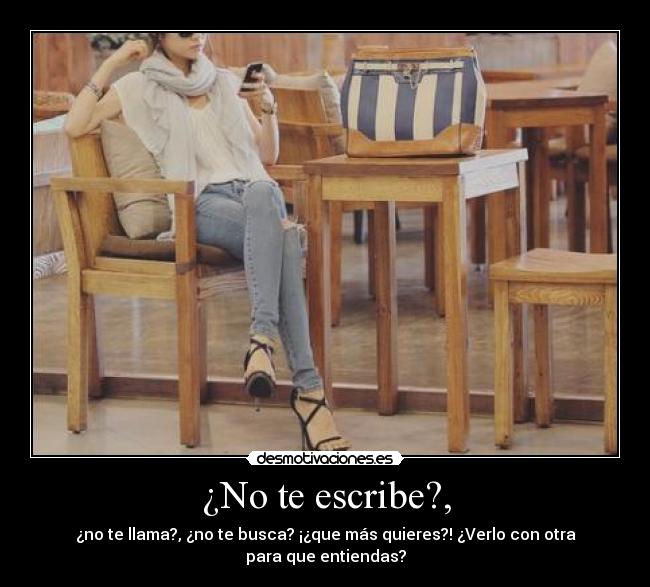 ¿No te escribe?, -
