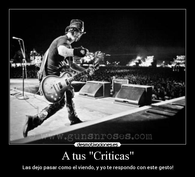 A tus Criticas -