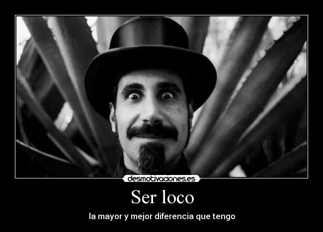 Ser loco - 