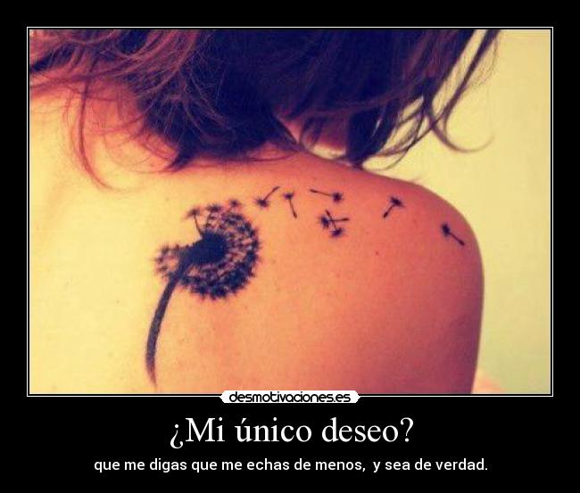 ¿Mi único deseo? -
