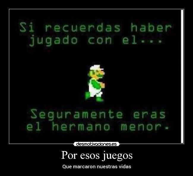 Por esos juegos - Que marcaron nuestras vidas