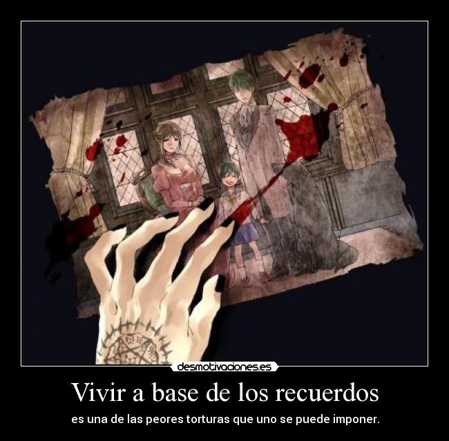 Vivir a base de los recuerdos -