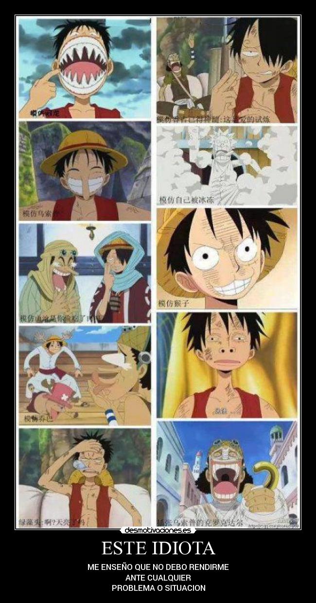 ESTE IDIOTA - ME ENSEÑO QUE NO DEBO RENDIRME
ANTE CUALQUIER
PROBLEMA O SITUACION